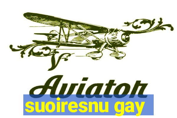 suoiresnu gay